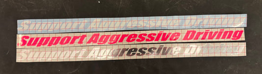 Support Aggressive Driving