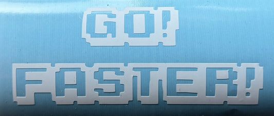 Go! Faster! Sticker